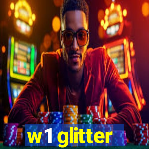 w1 glitter