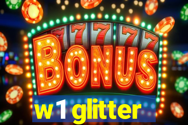 w1 glitter