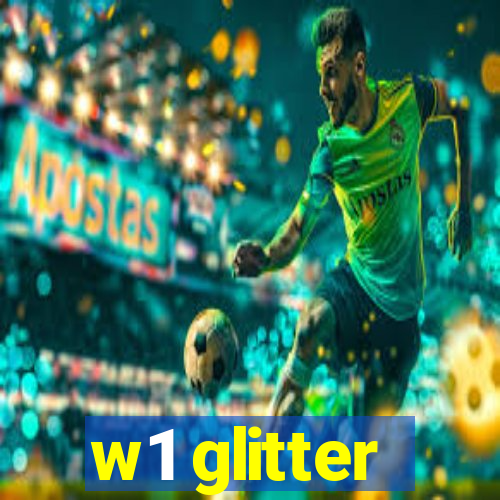 w1 glitter