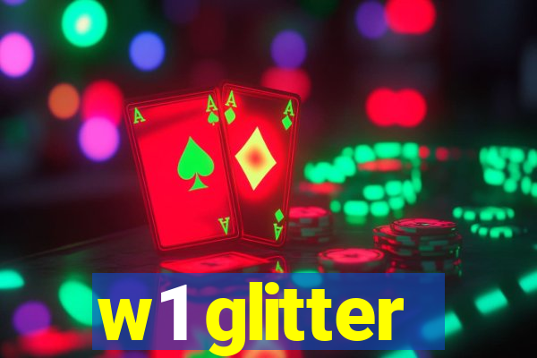 w1 glitter
