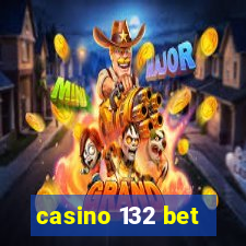 casino 132 bet