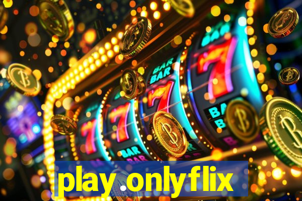 play.onlyflix