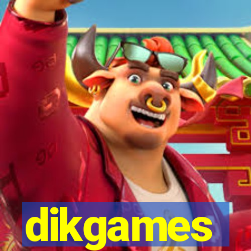 dikgames
