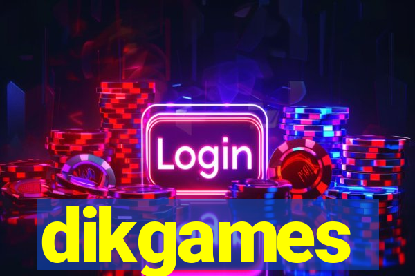dikgames
