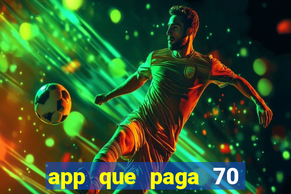 app que paga 70 reais para se cadastrar