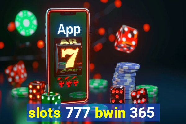 slots 777 bwin 365
