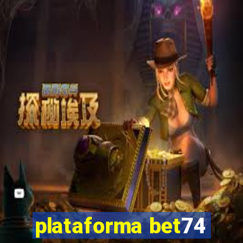 plataforma bet74
