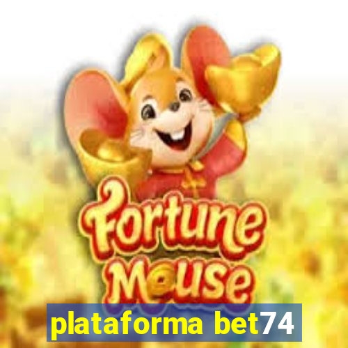 plataforma bet74