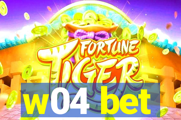 w04 bet