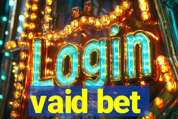 vaid bet