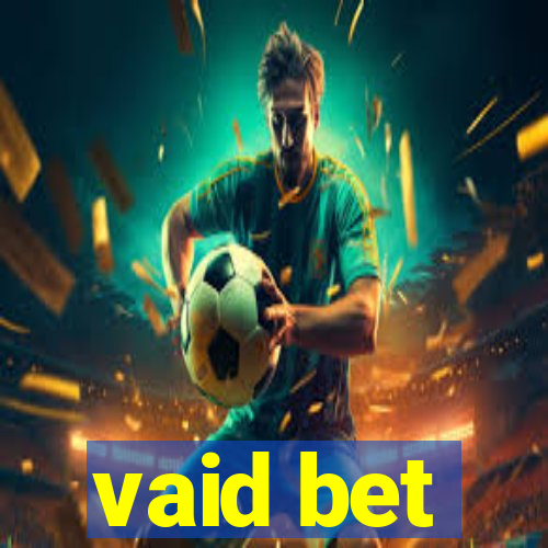 vaid bet