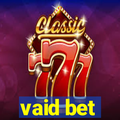 vaid bet