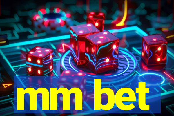 mm bet