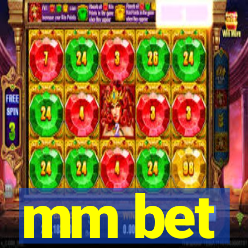 mm bet