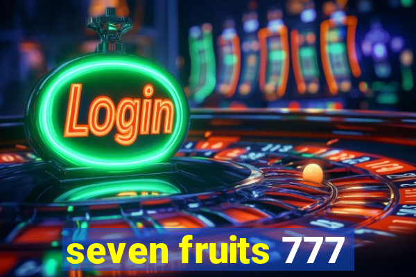 seven fruits 777