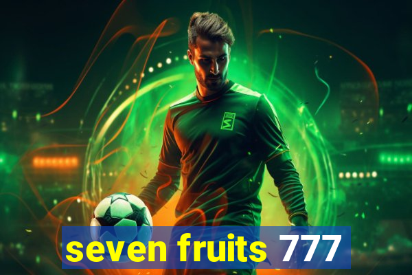 seven fruits 777