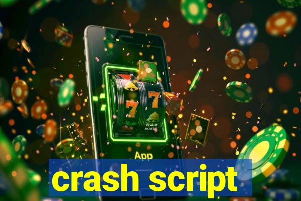 crash script