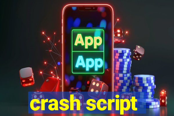 crash script