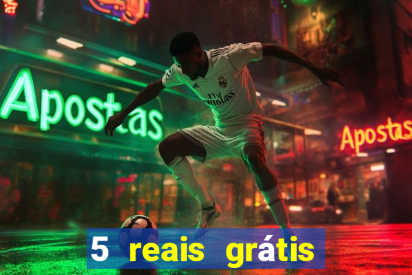 5 reais grátis para apostar cassino