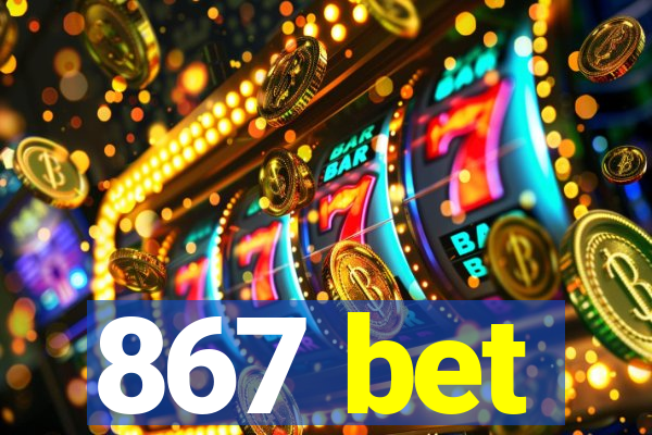 867 bet