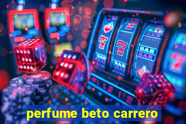 perfume beto carrero