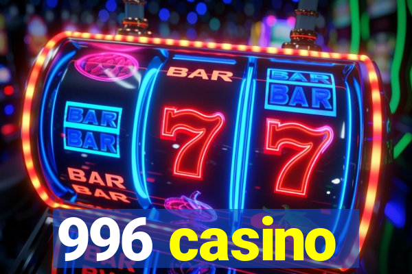 996 casino
