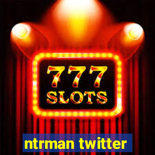 ntrman twitter
