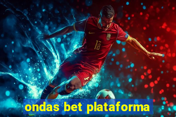 ondas bet plataforma