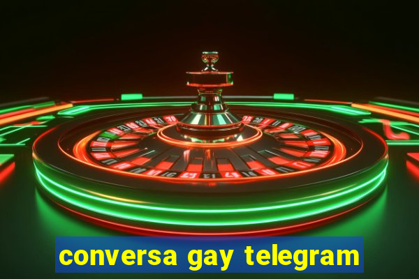 conversa gay telegram