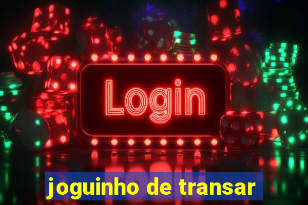 joguinho de transar