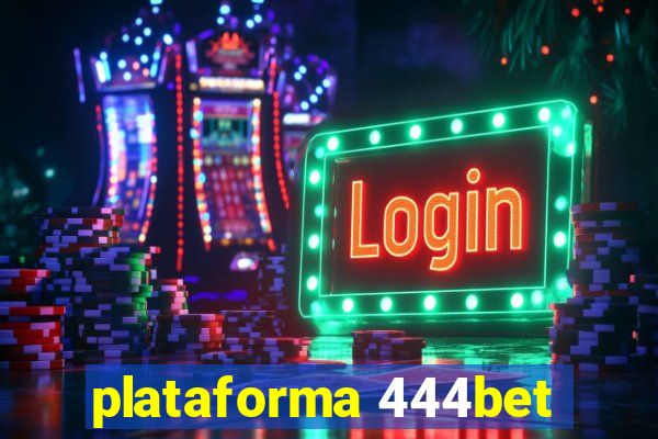 plataforma 444bet
