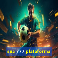 sua 777 plataforma