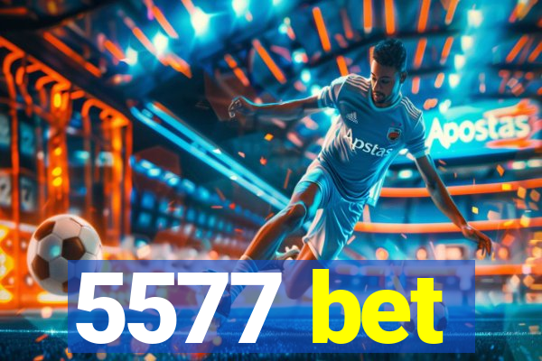 5577 bet