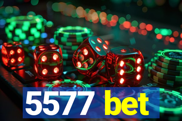 5577 bet
