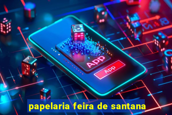 papelaria feira de santana