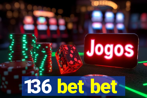 136 bet bet