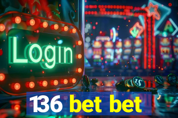 136 bet bet