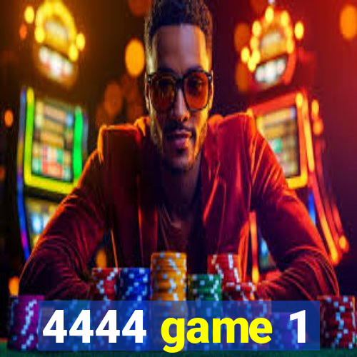 4444 game 1