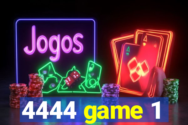4444 game 1