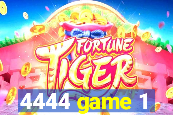 4444 game 1