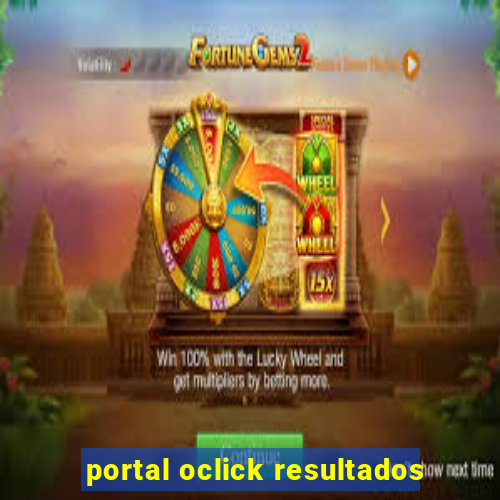 portal oclick resultados