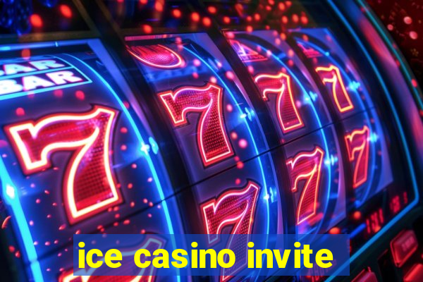 ice casino invite