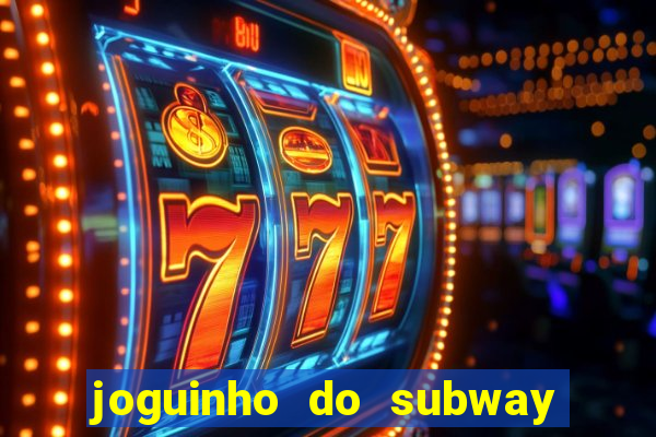 joguinho do subway surf que ganha dinheiro de verdade