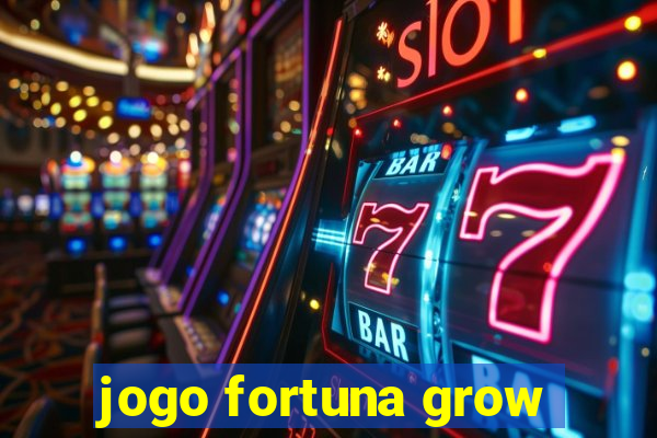 jogo fortuna grow