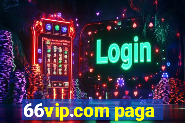 66vip.com paga
