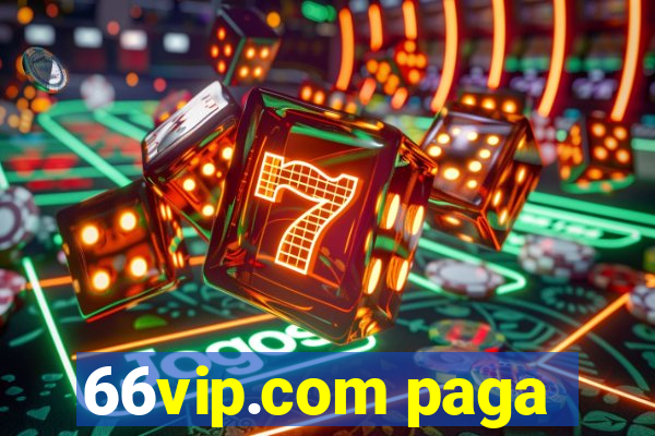 66vip.com paga