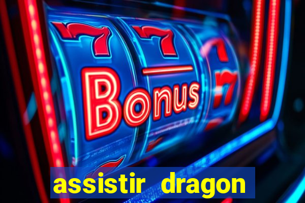 assistir dragon ball super legendado