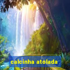 calcinha atolada