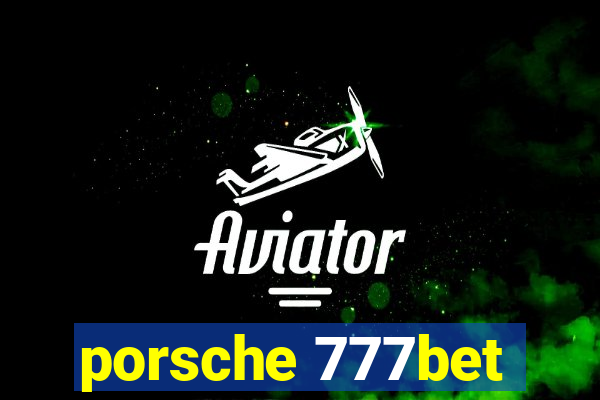 porsche 777bet