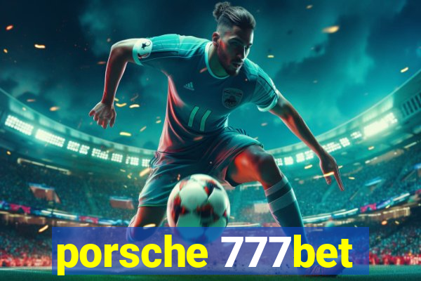 porsche 777bet